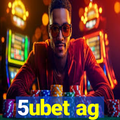 5ubet ag